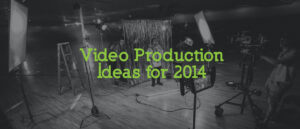 Video Production Ideas for companies